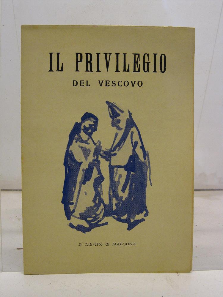 Il privilegio del vescovo, 2° libretto di MAL'ARIA